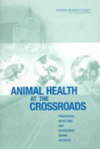 NRC/DELS - Animal Health at the Crossroads: Preventing, Detecting, and Diagnosing Animal Diseases
