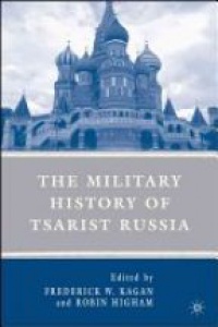 Kagan F.W. - Military History of Tsarist Russia, 2 Vol. Set