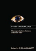 States of Knowledge: The Co-production of Science and the Social Order
