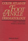 Color Atlas of Foot and Ankle Dermatology