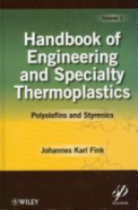 Johannes Karl Fink - Handbook of Engineering and Specialty Thermoplastics, 4 Volume Set