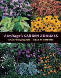 Armitage - Armitages Garden Annuals A Color Encyclopedia