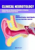 Clinical Neurotology: Diagnosing and Managing Disorders of Hearing, Balance and the Facial Nerve