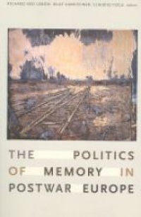 Lebow R. N. - The Politics of Memory in Postwar Europe