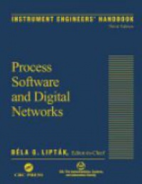 Lipták G. B. - Instrument Engineers' Handbook: Process Software and Digital Networks, Volume 3