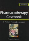 Pharmacotherapy Casebook: A Patient - Focused Approach