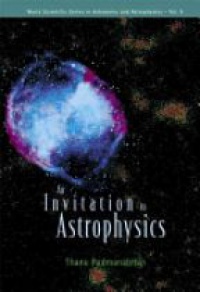 Padmanabhan T. - Invitation To Astrophysics, An