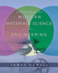 Newell J. - Essentials of Modern Materials Science and Engineering 