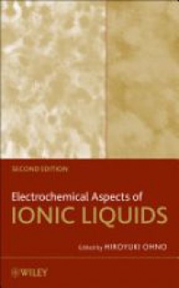 Hiroyuki Ohno - Electrochemical Aspects of Ionic Liquids, 2nd Edition