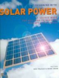Prasad D. - Designing with Solar Power A Source Book for Building Integrated Photovoltaics