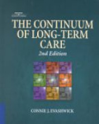 Evashwick C. J. - The Continuum of Long-Term Care, 2nd ed.