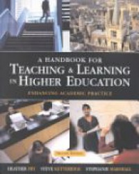 Heather Fry,Steve Ketteridge,Stephanie Marshall - A Handbook for Teaching and Learning in Higher Education: Enhancing Academic Practice