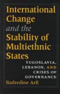 Arfi B. - International Change and the Stability of Multiethnic States