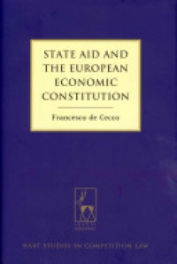 Francesco De Cecco - State Aid and the European Economic Constitution