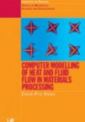 Computer Modelling of Heat and Fluid Flow in Materials Processing