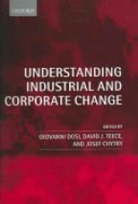 Dosi G. - Understanding Industrial and Corporate Change