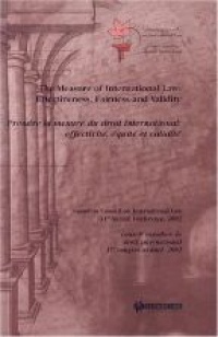  - The Measure of International Law: Effectiveness, Fairness and Validity