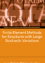 Finite Element Methods for Structures with Large Stochastic Variations