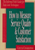 How to Measure Service Quality & Customer Satisfaction: the Informal Field Guide