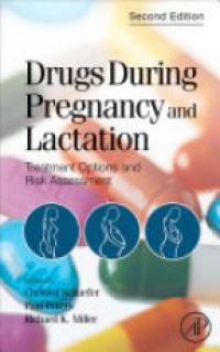 Schaefer Ch. - Drugs During Pregnancy and Lactation: Treatment Options and Risk Assessment