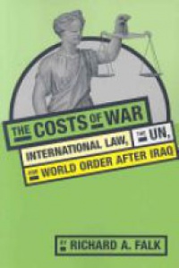 Richard Falk - The Costs of War: International Law, the UN, and World Order After Iraq