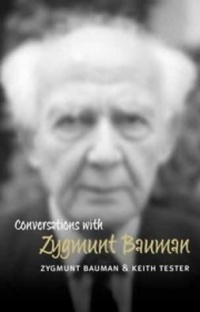 Zygmunt Bauman,Keith Tester - Conversations with Zygmunt Bauman