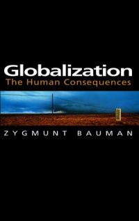 Zygmunt Bauman - Globalization: The Human Consequences