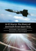 X-15 Diary: The Story of America`s First Space Ship