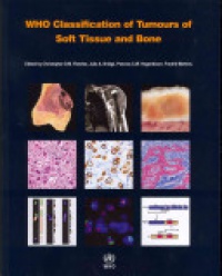 Fletcher - WHO Classification of Tumours of Soft Tissue and Bone