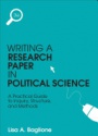 Writing a Research Paper in Political Science: A Practical Guide to Inquiry, Structure, and Methods