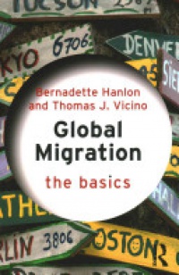 Bernadette Hanlon,Thomas J. Vicino - Global Migration: The Basics