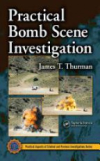 Thurman J. - Practical Bomb Scene Investigation