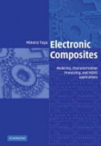 Taya M. - Electronic Composites: Modeling, Characterization, Processing, and MEMS Applications