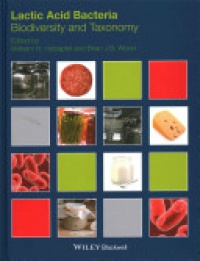 Wilhelm H. Holzapfel,Brian J.B. Wood - Lactic Acid Bacteria: Biodiversity and Taxonomy