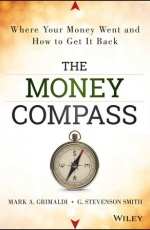 The Money Compass: Where Your Money Went and How to Get It Back