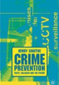 Crime Prevention: Facts, Fallacies and the Future