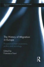 The History of Migration in Europe: Perspectives from Economics, Politics and Sociology