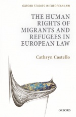 The Human Rights of Migrants and Refugees in European Law 