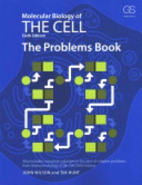 Wilson J. - Molecular Biology of the Cell - The Problems Book