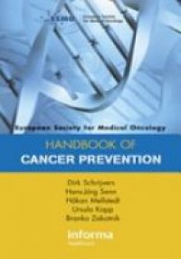 Dirk Schrijvers,Hans-Jörg Senn,H?kan Mellstedt,Branko Zakotnik - ESMO Handbook of Cancer Prevention