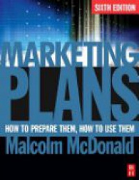 McDonald M. - Marketing Plans: How to Prepare Them, How to Use Them 