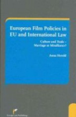 European Film Policies in EU and International Law: A Misalliance of Culture and Free Market
