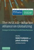 Insead Wharton Alliance on Globalizing: Strategies for Building Successful Global Bus.