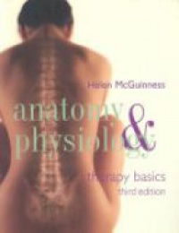 McGuinness H. - Anatomy and Physiology: Therapy Basics