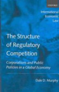 Murphy, Dale D. - The Structure of Regulatory Competition
