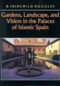 Gardens, Landscape and Vision in the Palaces of Islamic Spain
