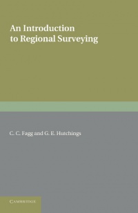 C. C. Fagg,G. E. Hutchings - An Introduction to Regional Surveying