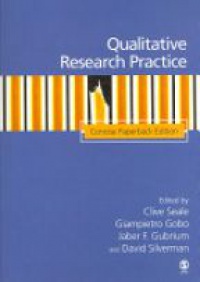 Clive Seale,David Silverman,Jaber F Gubrium,Giampietro Gobo - Qualitative Research Practice: Concise Paperback Edition