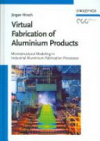 Hirsch J. - Virtual Fabrication of Aluminum Products