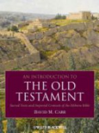 Carr D.M. - An Introduction to the Old Testament: Sacred Texts and Imperial Contexts of the Hebrew Bible